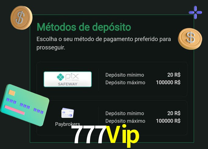 O cassino 777Vip oferece uma grande variedade de métodos de pagamento
